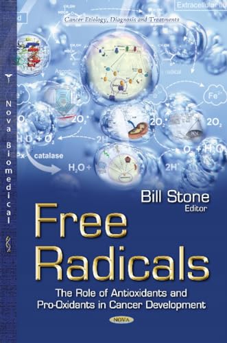 9781631171772: Free Radicals: The Role of Antioxidants & Pro-oxidants in Cancer Development (Cancer Etiology, Diagnosis and Treatments)