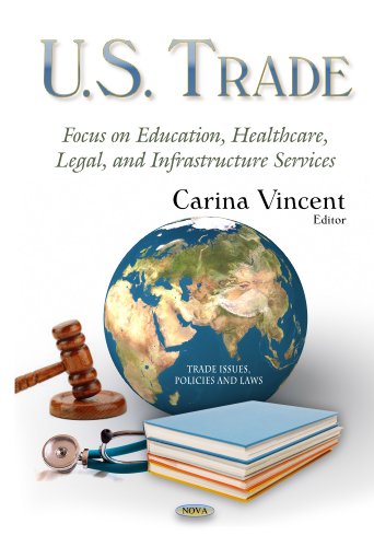 Stock image for U.S. TRADE FOCUS ON EDUCATION HEALTH: Focus on Education, Healthcare, Legal & Infrastructure Services (Trade Issues, Policies and Laws) for sale by WorldofBooks