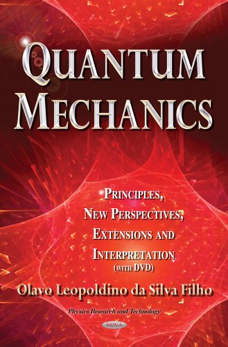 9781631174506: Quantum Mechanics: Principles, New Perspectives, Extensions & Interpretation (Physics Research and Technologu)