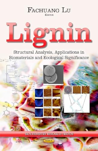 9781631174520: Lignin: Structural Analysis, Applications in Biomaterials and Ecological Significance (Biochemistry Research Trends)