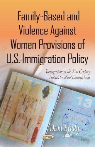 Stock image for Family-Based and Violence Against Women Provisions of U.S. Immigration Policy (Immigration in the 21st Century: Political, Social and Economic Issues) for sale by Kennys Bookstore