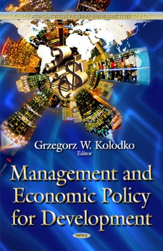 Stock image for Management and Economic Policy for Development (Economic Issues, Problems and Perspectives) for sale by Kennys Bookstore