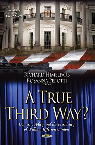 9781631176210: A True Third Way?: Domestic Policy and the Presidency of William Jefferson Clinton