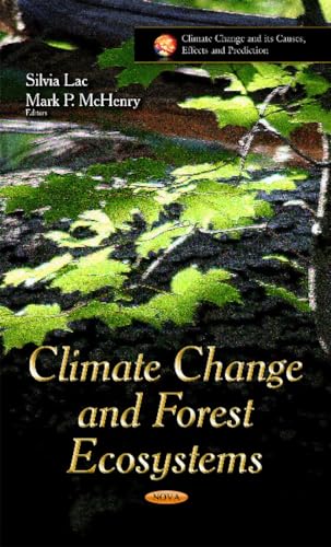 9781631177484: Climate Change & Forest Ecosystems (Climate Change and Its Causes, Effects and Prediction)