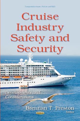 Stock image for Cruise Industry Safety and Security: Developments and Considerations (Transortation Issues, Policies and R&D) for sale by Greenpine Books