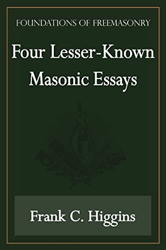 Stock image for Four LesserKnown Masonic Essays Foundations of Freemasonry Series for sale by PBShop.store US