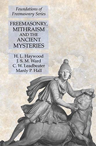 Stock image for Freemasonry, Mithraism and the Ancient Mysteries: Foundations of Freemasonry Series for sale by GreatBookPrices