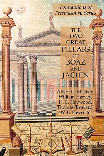 Beispielbild fr The Two Great Pillars of Boaz and Jachin: Foundations of Freemasonry Series zum Verkauf von California Books