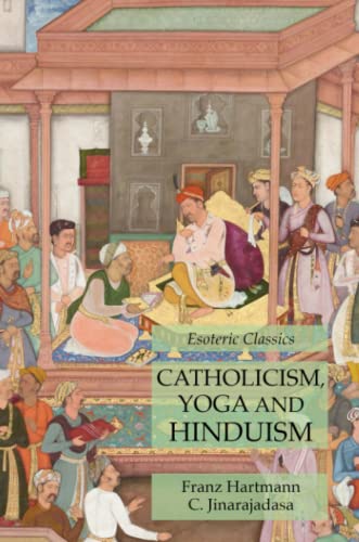 Stock image for Catholicism, Yoga and Hinduism: Esoteric Classics for sale by GreatBookPrices