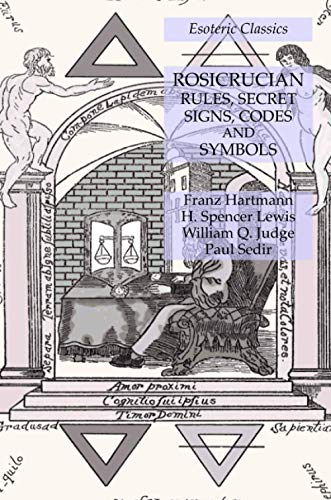 Beispielbild fr Rosicrucian Rules, Secret Signs, Codes and Symbols: Esoteric Classics zum Verkauf von GreatBookPrices