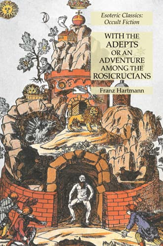 Stock image for With the Adepts or An Adventure Among the Rosicrucians: Esoteric Classics: Occult Fiction for sale by GreatBookPrices