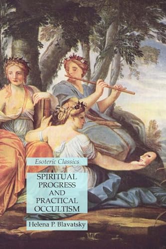 9781631185830: Spiritual Progress and Practical Occultism: Esoteric Classics