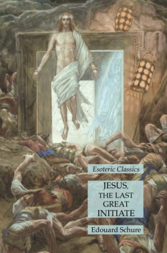 Stock image for Jesus, the Last Great Initiate: Esoteric Classics for sale by GreatBookPrices