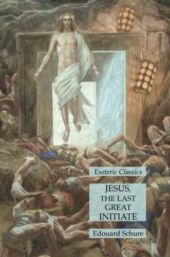 Stock image for Jesus, the Last Great Initiate: Esoteric Classics for sale by GF Books, Inc.