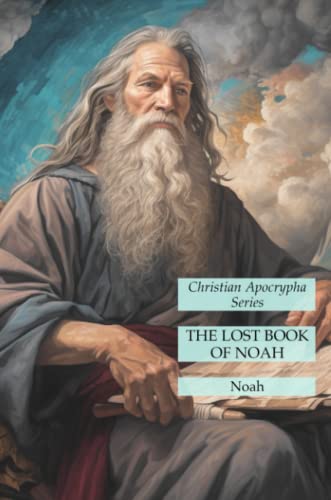 Beispielbild fr The Lost Book of Noah: Christian Apocrypha Series zum Verkauf von GreatBookPrices