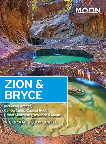 Imagen de archivo de Moon Zion and Bryce : Including Arches, Canyonlands, Capitol Reef, Grand Staircase-Escalante and Moab a la venta por Better World Books