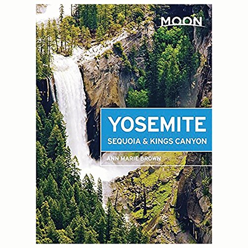Stock image for Moon Yosemite, Sequoia and Kings Canyon for sale by Better World Books: West