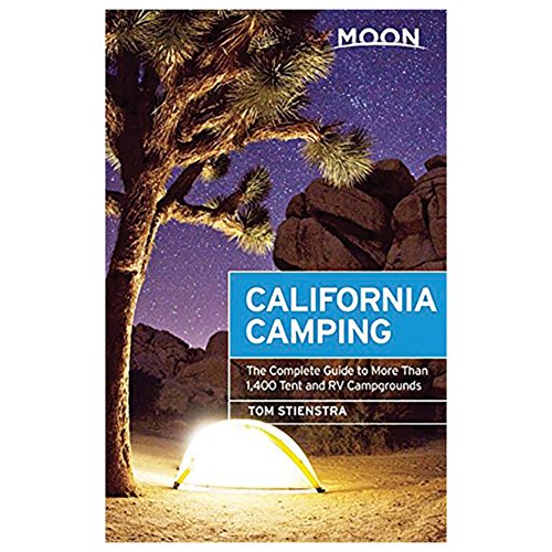 Imagen de archivo de Moon California Camping: The Complete Guide to More Than 1,400 Tent and RV Campgrounds (Moon Outdoors) a la venta por More Than Words