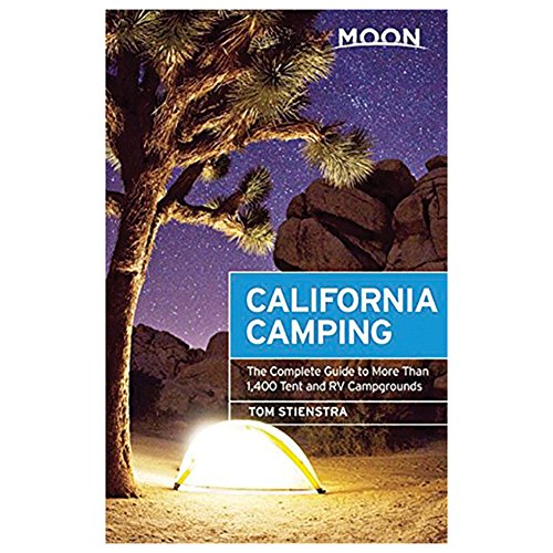 Stock image for Moon California Camping: The Complete Guide to More Than 1,400 Tent and RV Campgrounds (Moon Outdoors) for sale by More Than Words