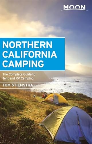 Stock image for Moon Northern California Camping : The Complete Guide to Tent and RV Camping for sale by Better World Books: West