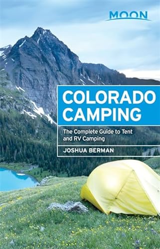 9781631210501: Moon Colorado Camping: The Complete Guide to Tent and RV Camping