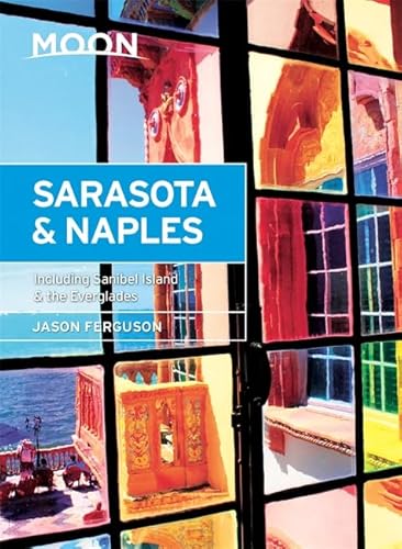 Stock image for Moon Sarasota & Naples: Including Sanibel Island & the Everglades (Moon Hanbooks) for sale by WorldofBooks