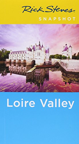 Imagen de archivo de Rick Steves Snapshot Loire Valley a la venta por Better World Books