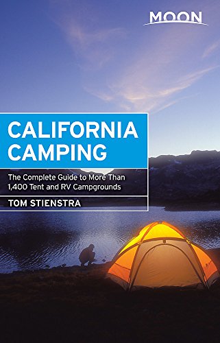 Imagen de archivo de Moon California Camping: The Complete Guide to More Than 1,400 Tent and RV Campgrounds (Moon Outdoors) a la venta por SecondSale