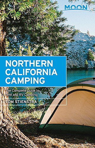 Stock image for Moon Northern California Camping : The Complete Guide to Tent and RV Camping for sale by Better World Books