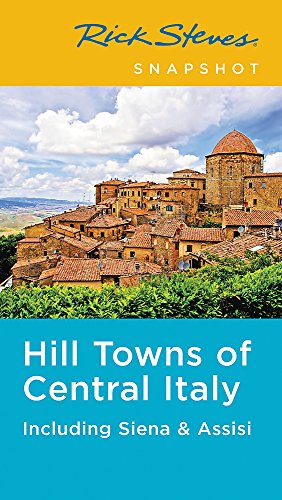 Stock image for Rick Steves Snapshot Hill Towns of Central Italy : Including Siena & Assisi for sale by Better World Books