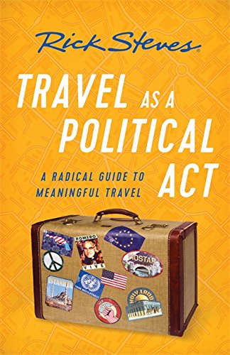 9781631217630: Travel as a Political Act (Third Edition) (Rick Steves) [Idioma Ingls]: How to Leave Your Baggage Behind