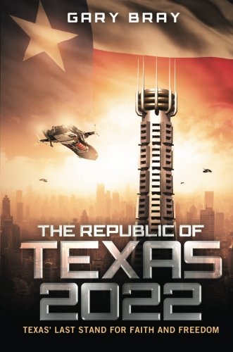 Stock image for The Republic of Texas 2022: Texas' Last Stand for Faith and Freedom for sale by ThriftBooks-Dallas
