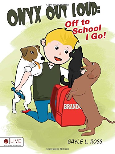Stock image for Onyx Out Loud: Off to School I Go! for sale by Revaluation Books