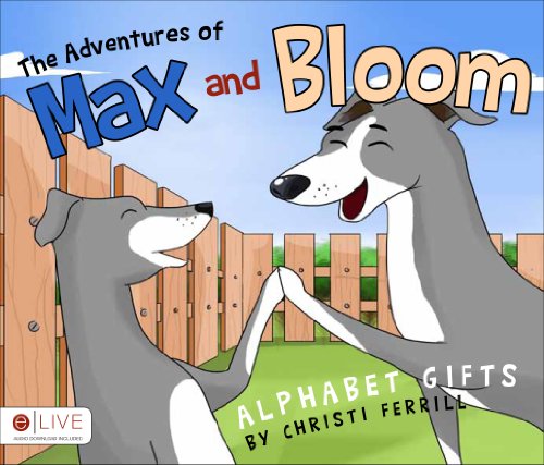 9781631225864: The Adventures of Max and Bloom: Alphabet Gifts: eLive Audio Download Included