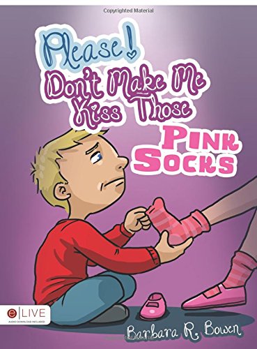 9781631226847: Please! Don't Make Me Kiss Those Pink Socks: Includes Elive Audio Download
