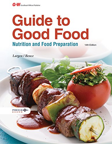 Beispielbild fr Guide to Good Food : Nutrition and Food Preparation zum Verkauf von Better World Books