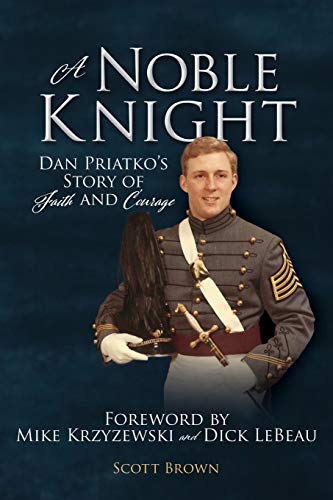 9781631290572: A Noble Knight: Dan Priatko's Story of Faith and Courage