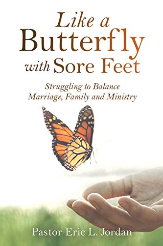 Beispielbild fr Like a Butterfly with Sore Feet: Struggling to Balance Marriage, Family and Ministry zum Verkauf von HPB-Diamond