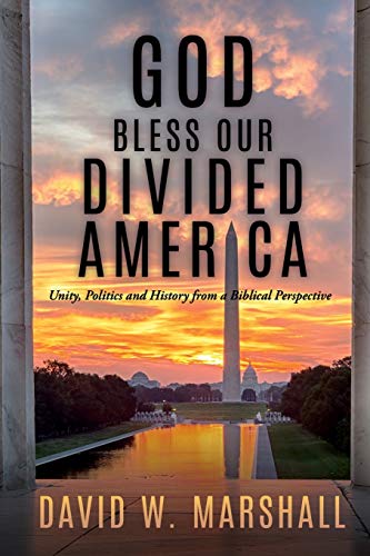 Imagen de archivo de God Bless Our Divided America: Unity, Politics and History from a Biblical Perspective a la venta por GF Books, Inc.