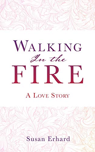 Stock image for Walking In the Fire: A Love Story for sale by Lucky's Textbooks