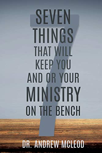 Beispielbild fr Seven Things That Will keep You and or Your Ministry on The Bench zum Verkauf von Buchpark