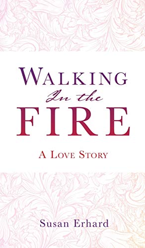 Stock image for Walking In the Fire: A Love Story for sale by Lucky's Textbooks