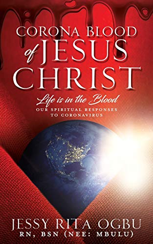 Stock image for Corona Blood of Jesus Christ: Life Is in the Blood: Our Spiritual Responses to Coronavirus for sale by ThriftBooks-Atlanta