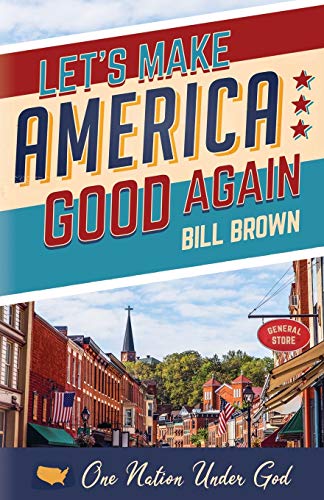 Beispielbild fr Let's Make America Good Again zum Verkauf von Better World Books