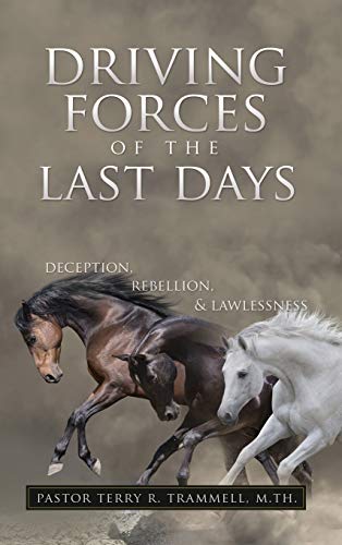 9781631295232: Driving Forces of The Last Days: Deception, Rebellion & Lawlessness