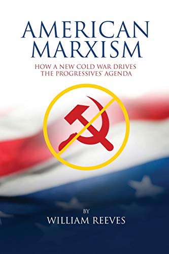 Stock image for American Marxism: Our New Cold War Drives the Progressives' Agenda for sale by SecondSale