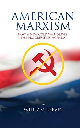 Stock image for American Marxism: Our New Cold War Drives the Progressives' Agenda for sale by ThriftBooks-Dallas