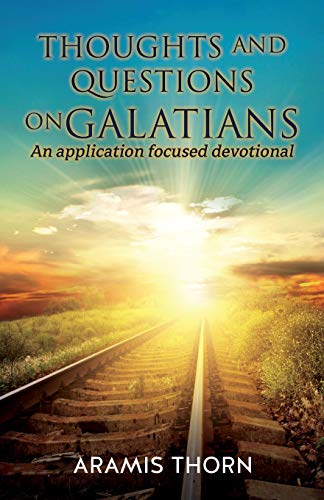 Imagen de archivo de Thoughts and Questions on Galatians: (An Application Focused Devotional) a la venta por GreatBookPrices