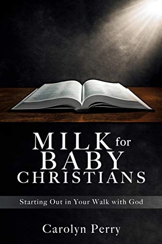Beispielbild fr MILK FOR BABY CHRISTIANS: Starting Out in Your Walk with God zum Verkauf von WorldofBooks