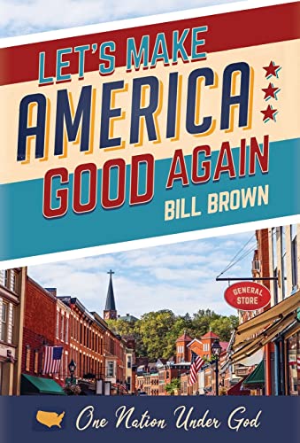Beispielbild fr Let's Make America Good Again zum Verkauf von WorldofBooks